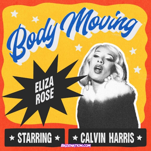 Eliza Rose - Body Moving (feat. Calvin Harris)