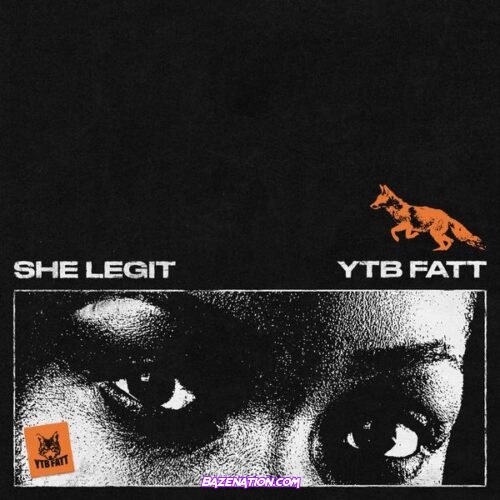 YTB Fatt - She Legit